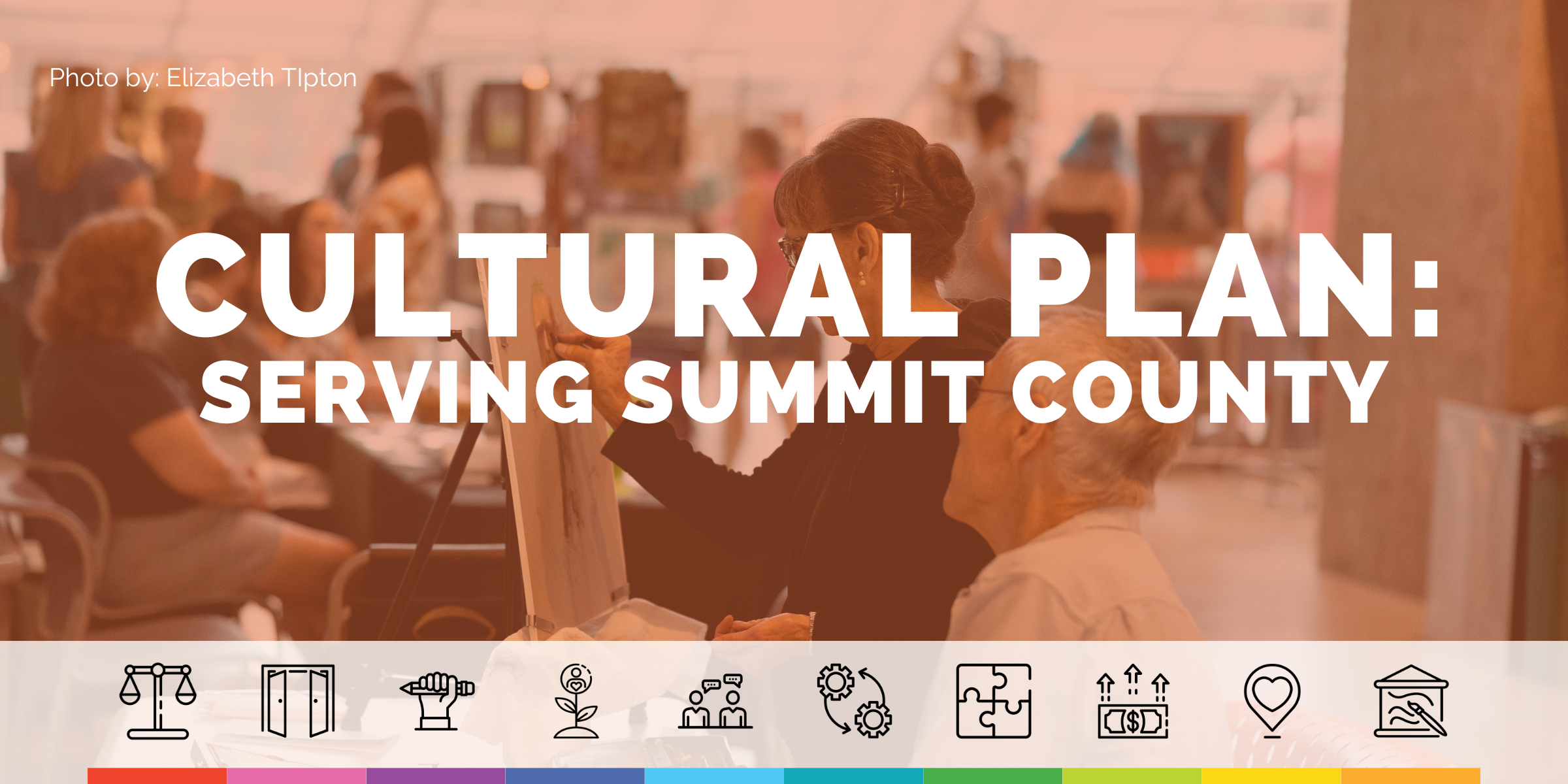 Photo of people painting. Text on the photo reads "Akron-Summit Cultural Plan." The bottom of the photo has different icons such as a balance scare, a door, hand with a pencil in it, a flower, two people talking, two gears, puzzle pieces, money, a location symbol, and a painting. Text at the top of the photo is photo credit to Elizabeth Tipton.