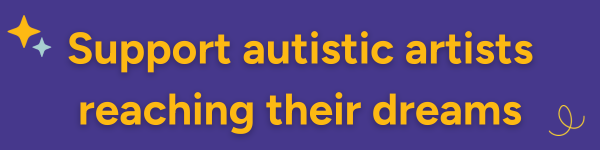 Support students and artists on the autism spectrum 💛